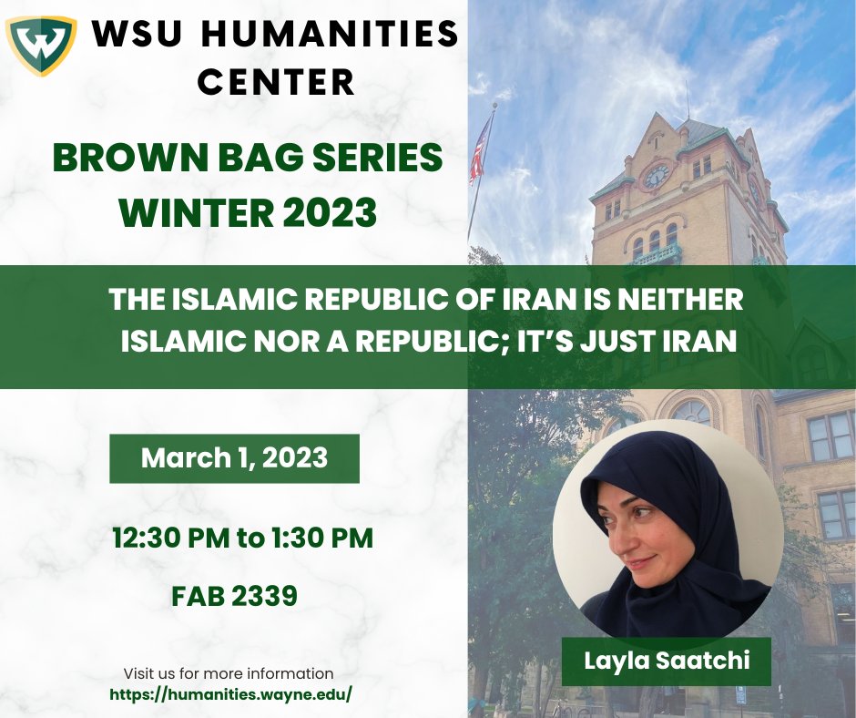 wsuhumanities_'s tweet photo. Join us on 03/01/2023 at 12:30 PM when Layla Saatchi (Assistant Professor, Honors College) discusses "The Islamic Republic of Iran is neither
Islamic nor a Republic; it’s just Iran"

This Brown Bag will be held In-Person https://t.co/YNCsZvU0D5