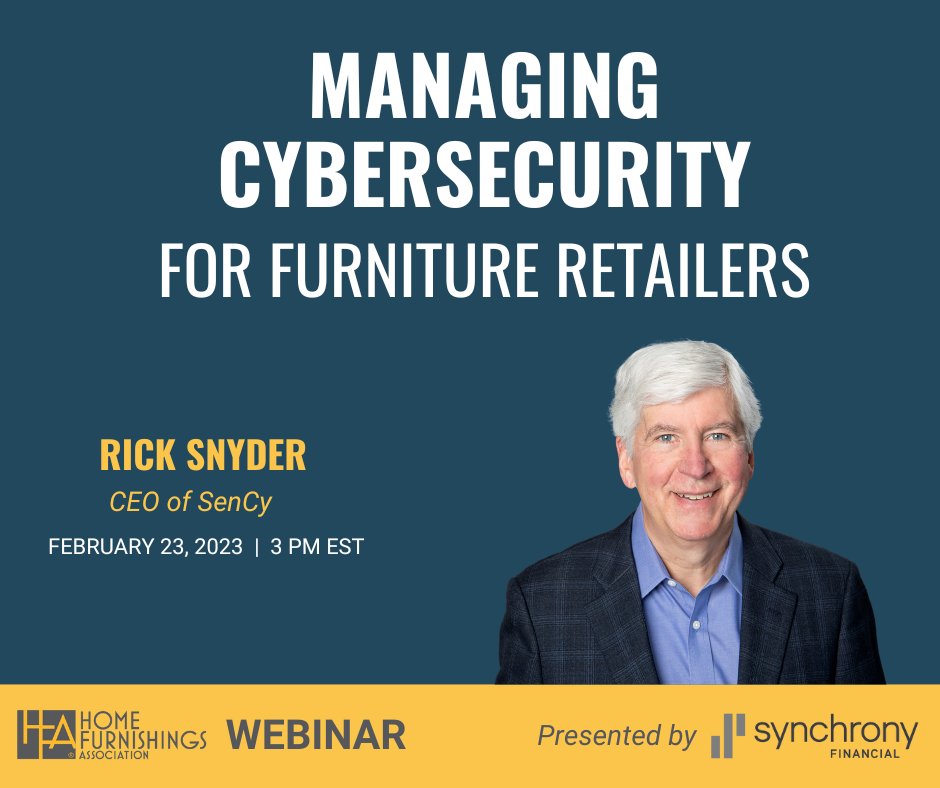 my_HFA's tweet photo. Last chance to sign up for our webinar on how to manage cybersecurity for furniture stores hosted by Rick Snyder. https://t.co/7sxpvvqIYE #hfa #furniture #managingcybersecurity #cybersecurity #retailers https://t.co/Oq7yUtrdkS