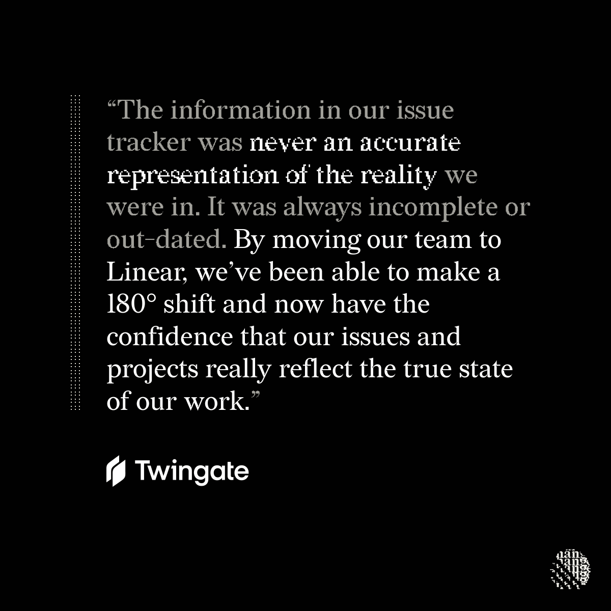 Every change needs a beginning.

@TwingateHQ decided to push back against the forces of stagnation and moved their team to Linear.

→  linear.app/customers/twin…