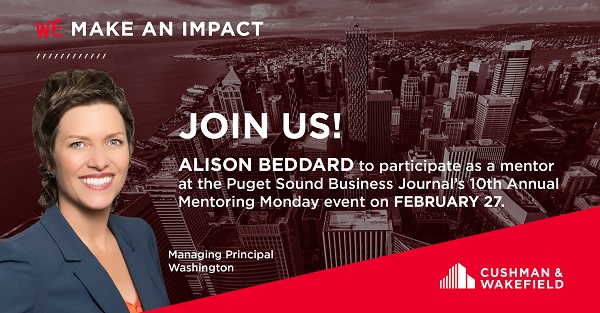 Just 5 Days Away! C&amp;W's influential Alison Beddard will be a mentor at the <a href="/PSBJ/">Puget Sound Business Journal</a>'s Annual Mentoring Monday. The networking event will be at the Fairmont Olympic Hotel in #Seattle on Feb 27. Learn more or register here >>  cushwk.co/3YUhnVi   #CRE #Mentors #MentoringMonday