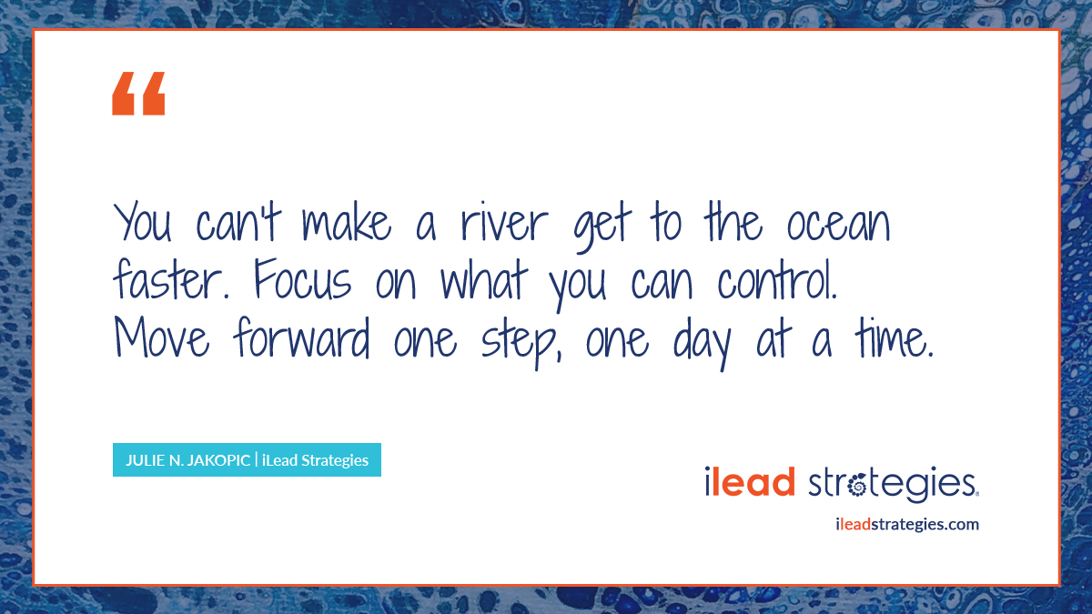 We're always rushing to get things done, but sometimes we just have to focus on what we can control, one step and one day at a time.

Learn more at iLeadStrategies.com

#leadboldly #iLeadStrategies