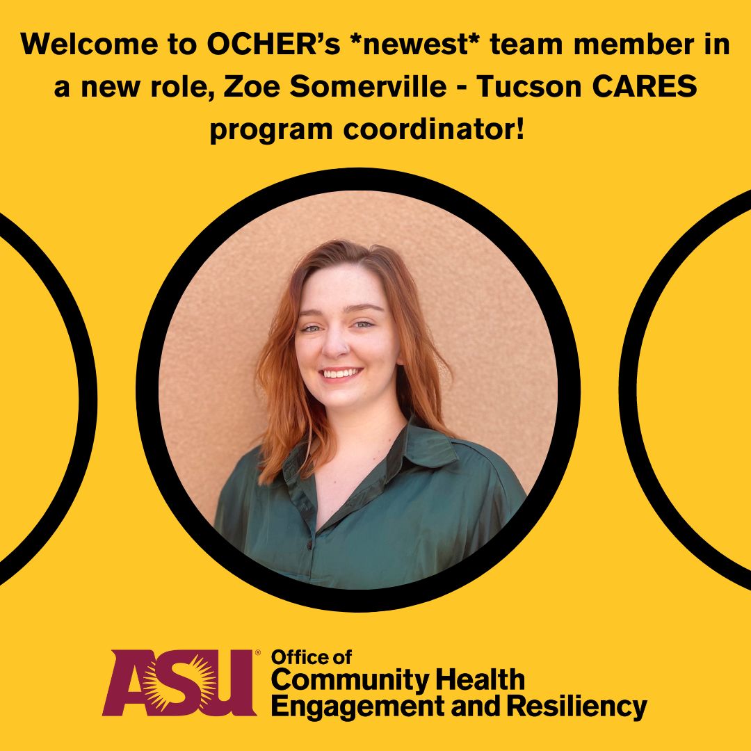 AsuOcher's tweet photo. Welcome to OCHER's *newest* team member in a new role, Zoe Somerville- Tucson CARES program coordinator! https://t.co/RNHJgJozwf