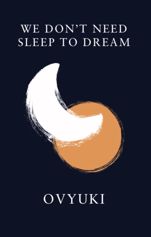 OVYUKI_'s tweet photo. Very excited to announce that my second collection of poetry ‘We Don’t Need Sleep to Dream’ has been published! Link to purchase - 
https://t.co/dkmuqkZDhJ

#poetry #books #author #MotivationalQuotes #poems https://t.co/9HB0Q2s757