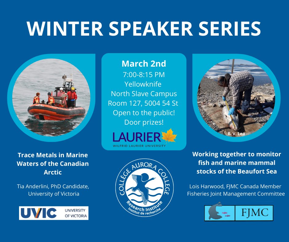 Are you interested in learning about marine species management and Arctic water research? Join us for an exciting double-speaker series on Thursday, March 2nd at 7:00 PM in room 127 at the Aurora College North Slave Campus in Yellowknife. Don't miss out on door prizes!