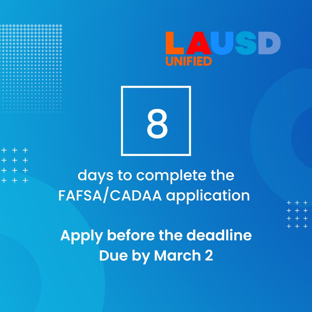 Our @laschools students need to complete the #FAFSA or #CA DreamAct Application by March 2nd.  Apply today: csac.ca.gov #collegemoney