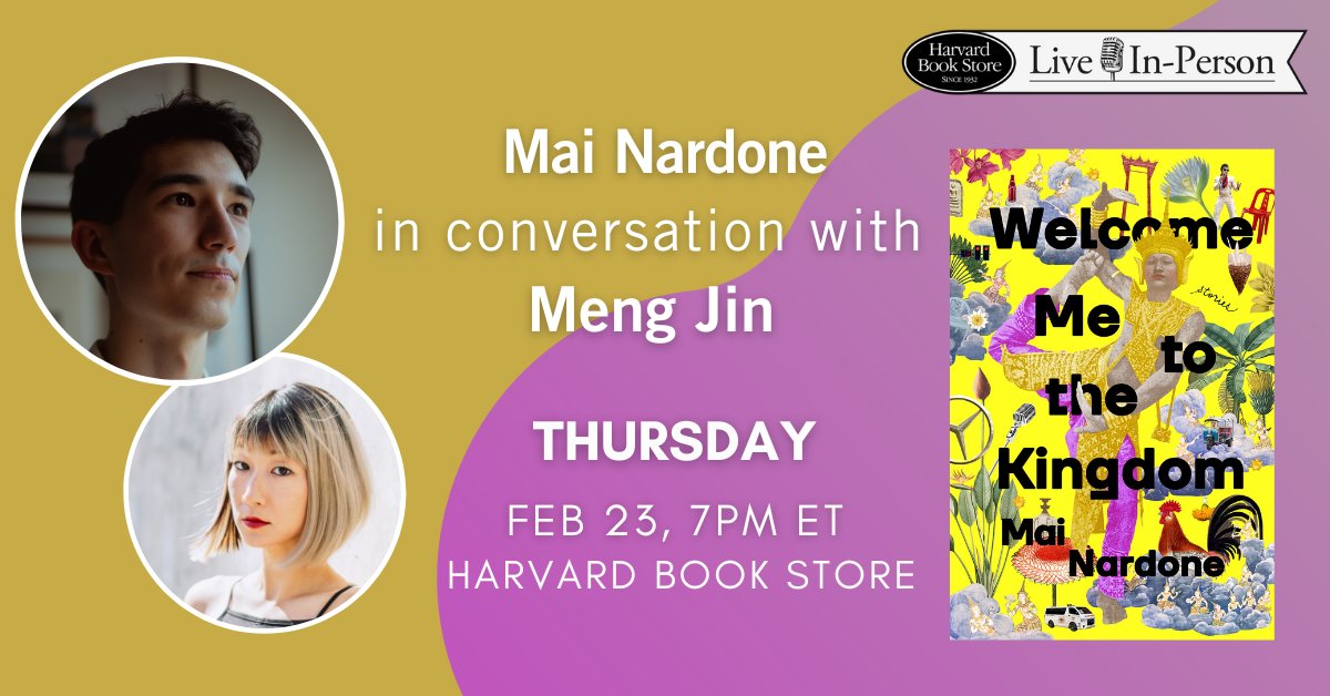 HarvardBooks's tweet photo. Tonight at 7PM! @MaiNardone in conversation with
@jinittowinit present WELCOME ME TO THE KINGDOM—“Welcome Me to the Kingdom transports readers to a Thailand that is gritty and lush, spangled and crumbling, aching with grit and ecstasy."

Details: https://t.co/tEQN5pxH0S https://t.co/GjMldHoH2a