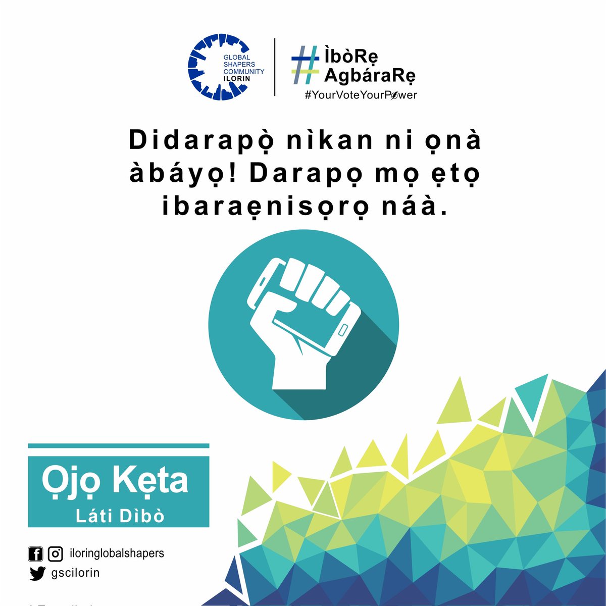 GSCIlorin's tweet photo. Darapọ̀ mọ #IbòRẹAgbáraRẹ
-------
Join #YourVoteYourPower 

Didarapọ̀ nìkan ni ọnà àbáyọ ni ọjọ Idibo 

The only solution for #Nigeria is getting involved and voting on Election Day!

#2023Elections #FixPolitics #ShaoingPolitics https://t.co/D6ey8mJdeg