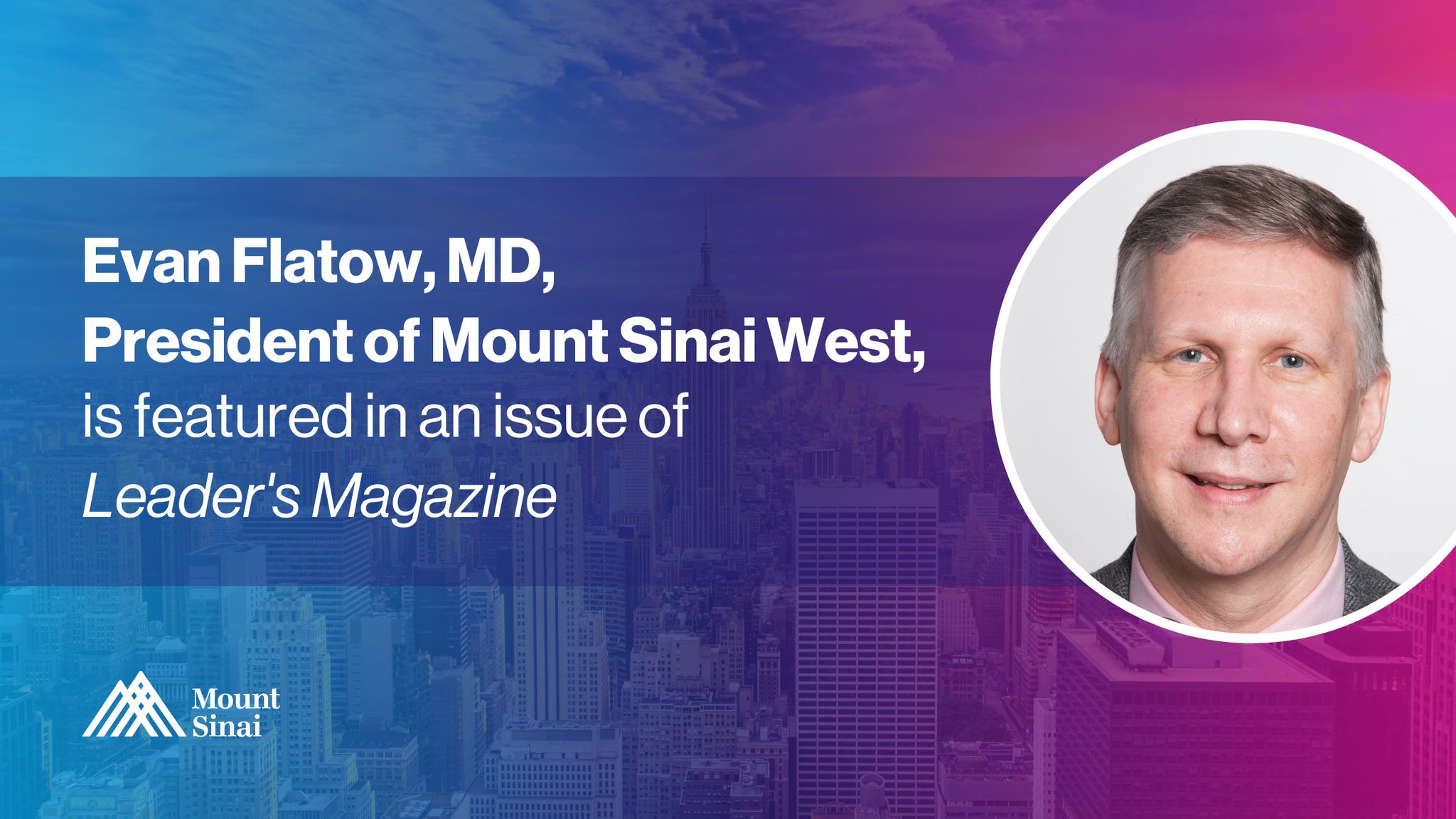 Mount Sinai Health System on Twitter "Evan Flatow, MD, President of