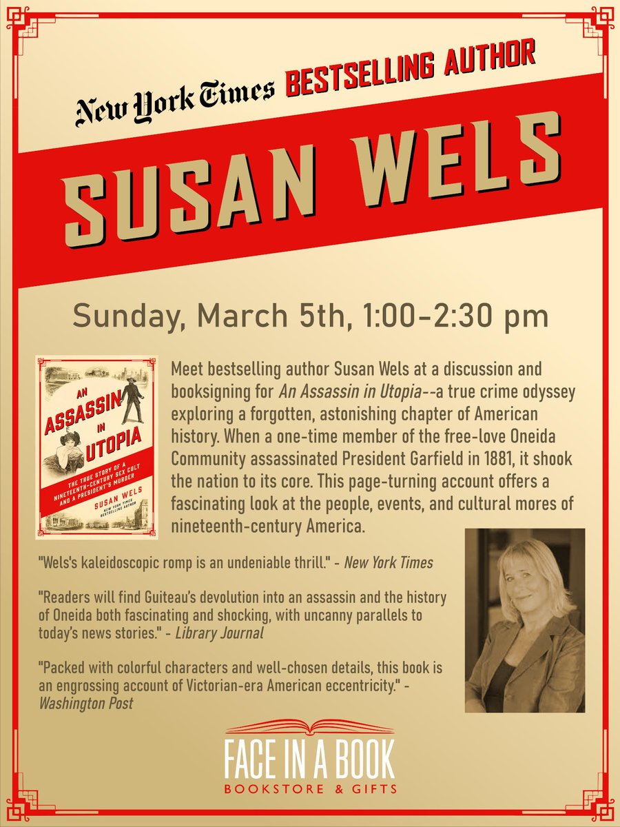 A #NYTimes Editors’ Choice & getting scads of great reviews, An Assassin in Utopia is a riveting account of Garfield’s assassination at the hands of a member of the free-love Oneida Community. Don’t miss #SusanWels’s visit to Face in a Book - Sunday, 5/5, 1-2:30! #PegasusBooks