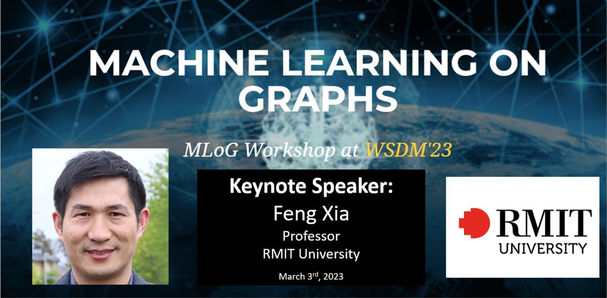 Excited to announce that <a href="/fxia61/">Feng Xia</a> of <a href="/RMIT/">RMIT University</a> will be a keynote speaker at the Machine Learning on Graphs (#MLoG2023) Workshop at #WSDM2023!

Workshop Date: March 3rd, 2023
Details: mlog-workshop.github.io/wsdm23.html
<a href="/TylersNetwork/">Tyler Derr</a> <a href="/ma_yao_/">Yao Ma</a> <a href="/benrozemberczki/">Benedek Rozemberczki</a>
<a href="/ShiruiPan/">Shirui Pan</a> <a href="/WSDMSocial/">WSDM Conference</a>