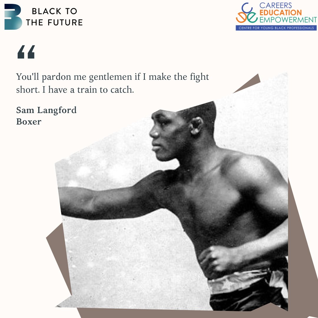 Today we are sharing a quote from Sam Langford. 

Langford was born in Nova Scotia and moved to the USA as a teenager. He was a highly touted heavyweight boxer, though discriminatory policies prevented him from being allowed to contend for championships.

He died in 1956 at 72.