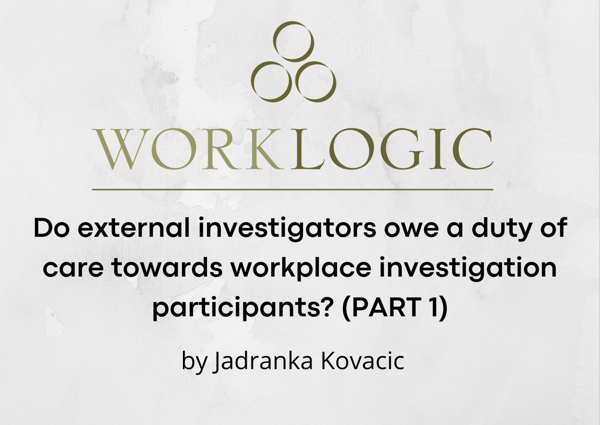 Worklogic Insights | Do external investigators owe a duty of care towards workplace investigation participants? by Jadranka Kovacic 

lnkd.in/gNxVqb7v