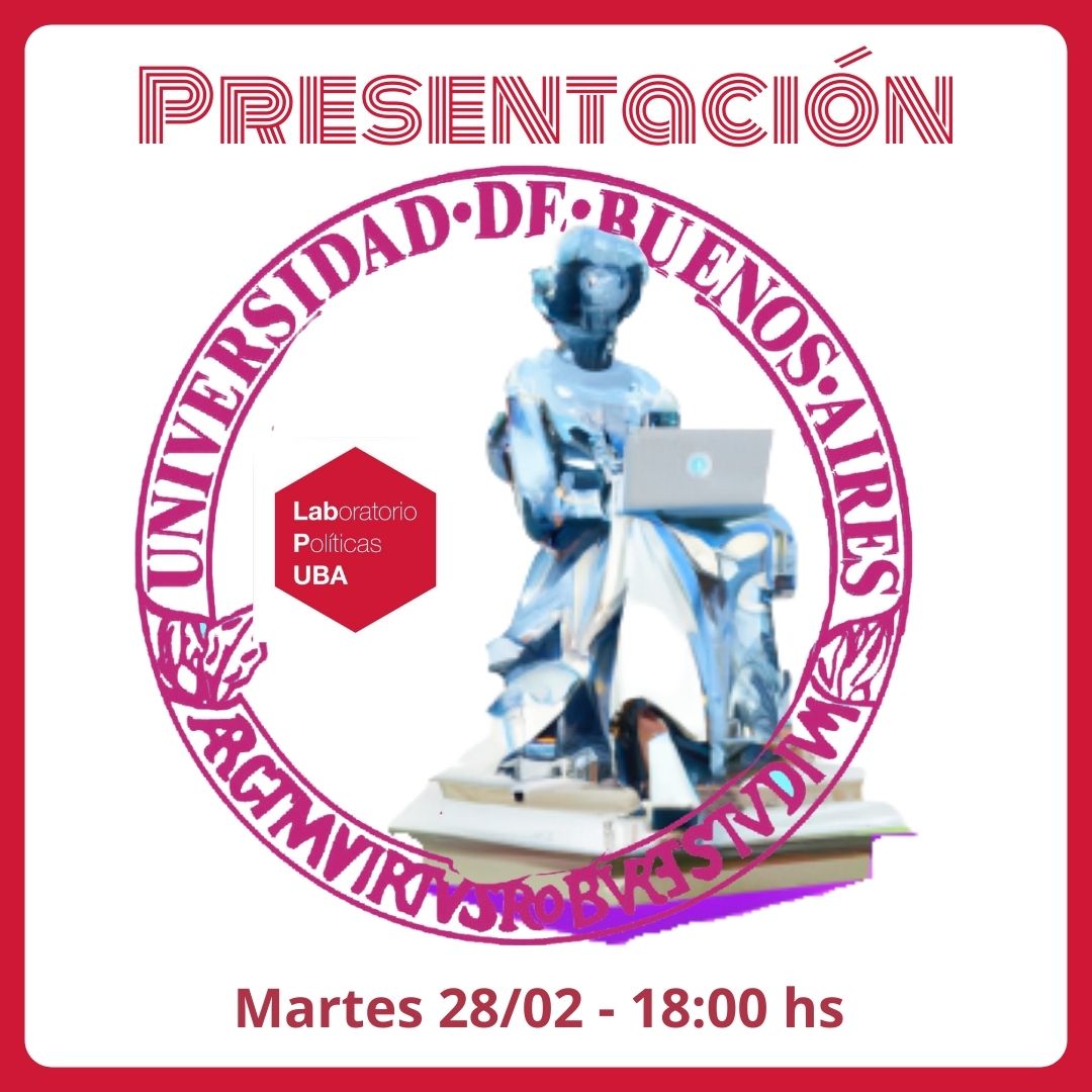 LABPoliticasUBA's tweet photo. Próximo martes 28 a las 18 hacemos lanzamiento formal 🙄 del lab 2023 en @CpoliticaUBA. Además estamos armando grupo de investigación sobre IA &amp; Policy. Les esperamos para contarles todo!!! https://t.co/CvfIIzvw0P