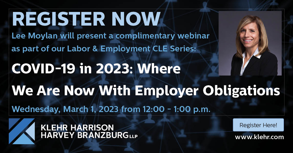 Klehr_Harrison's tweet photo. Our labor & employment #CLE webinar series continues next week! Join us on 3/1 for "#COVID19 in 2023: Where We Are Now With #EmployerObligations." This program will qualify for 1hr of #PACLE credit. Learn more & register! https://t.co/RPZ5cru5vH #Litigation #EmploymentLaw https://t.co/EYN8LUXQ7c