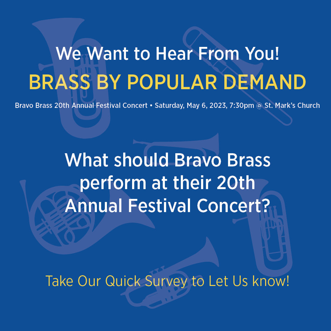 We want to hear from YOU! #BravoBrass is taking suggestions from audiences to help inform the pieces programmed for its final performance of the season on 05/06/2023. Let us know what music you’d like to hear performed by filling out this quick survey: bit.ly/3Ze4HIK