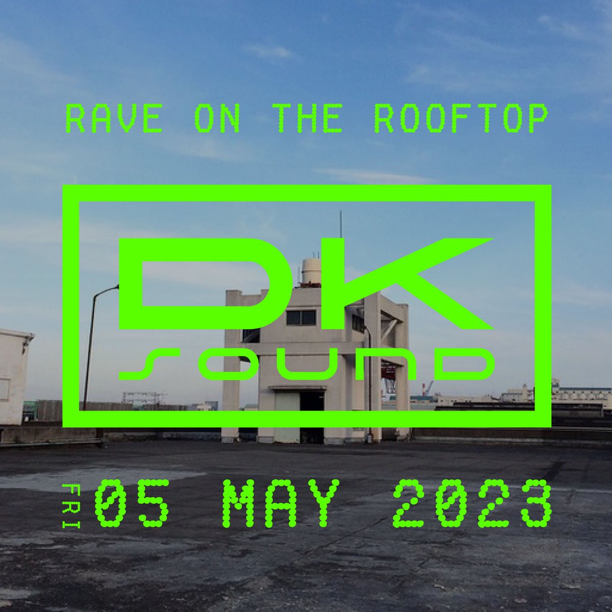 DKSOUND's tweet photo. DK SOUND

INDUSTRIAL RAVE ON THE ROOFTOP🏭

05 05 2023

STAY TUNED FOR MORE INFO

#dksound #traksboys #heartbomb https://t.co/IPH3qVhpM2