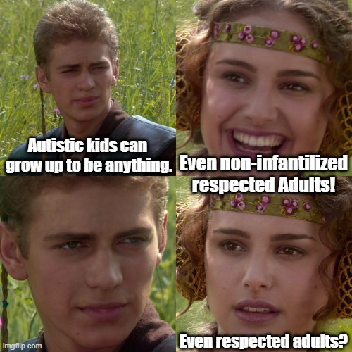 autismsupsoc's tweet photo. #Autism #Autistic #StarWars #Infantilization
"You can be anything ... oh ... you want respect, rights, autonomy, and control of the Autism Narrative ... um" https://t.co/unslxbTNve