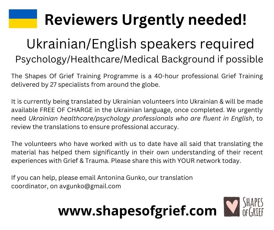 Fluent Ukrainian/English speaking psychology/health professionals 📣
Can you help review this fantastic grief resource, being translated to be free to use in Ukranian?
Please share in your networks  to support <a href="/Shapesofgrief/">Shapes of Grief: Training, Education & Podcast</a>
in this generous endeavour.
Offers to avgunko@gmail.com