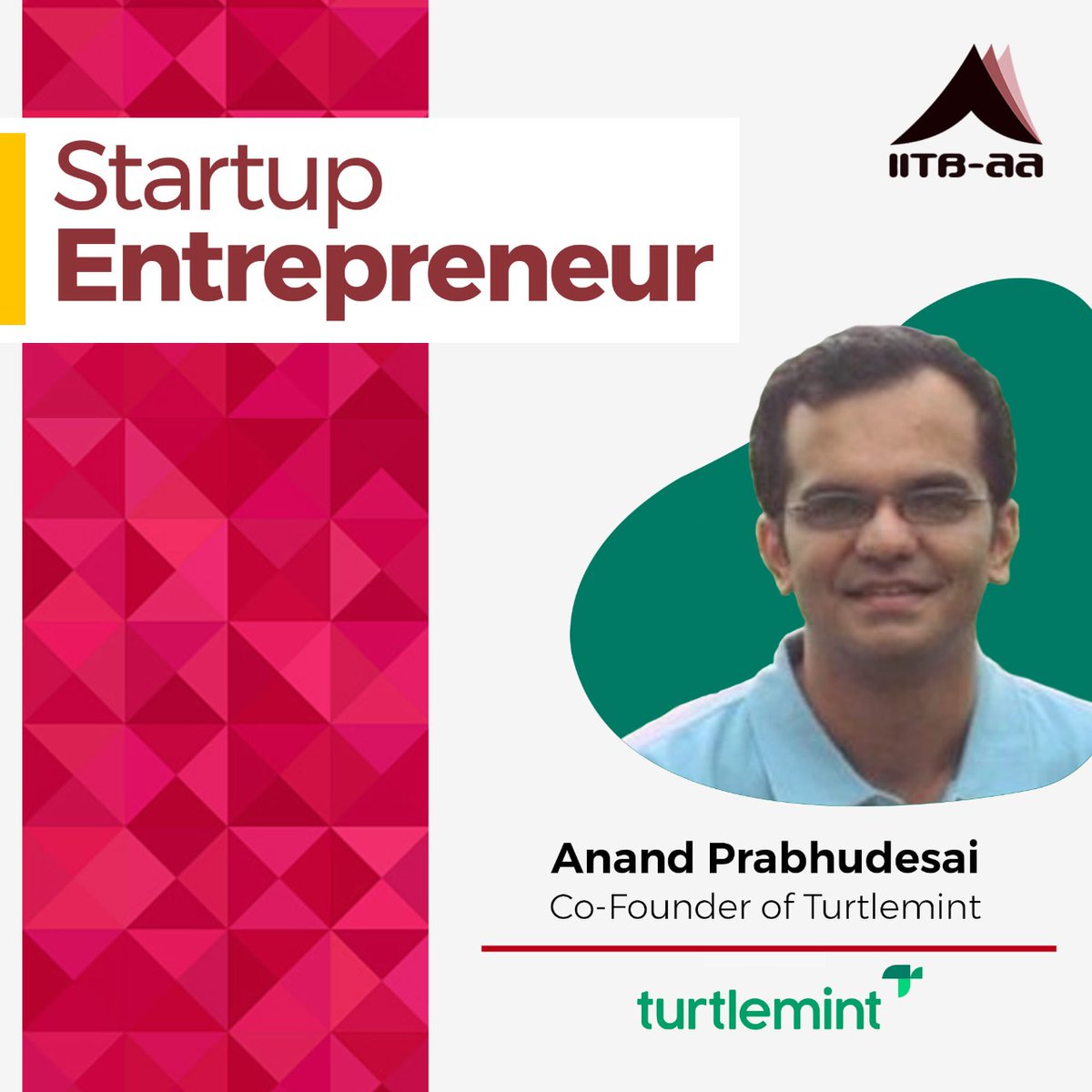 IITBAA_Official's tweet image. @IITBAA1 presents Startup Entrepreneur Anand Prabhudesai @helloturtlemint, an IITB alumni who has redefined insurance for the common man.
#iitbaa #iitbombay#alumni #turtlemint #insurance