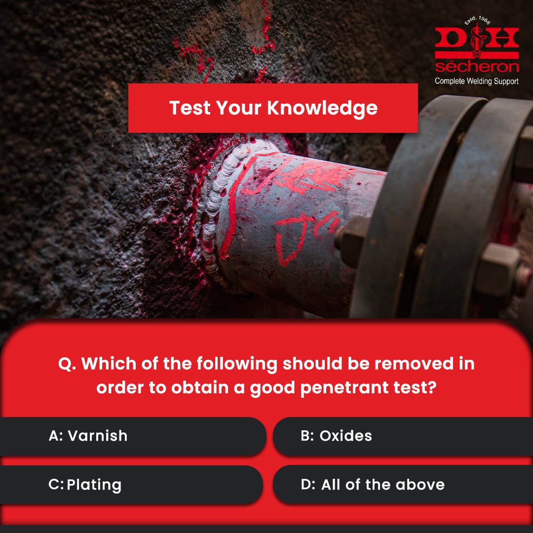 dnhsecheron's tweet image. #TestYourKnowledge

Q. Which of the following should be removed in order to obtain a good penetrant test?
A: Varnish
B: Oxides
C: Plating
D: All of the above

Comment with your answers below.