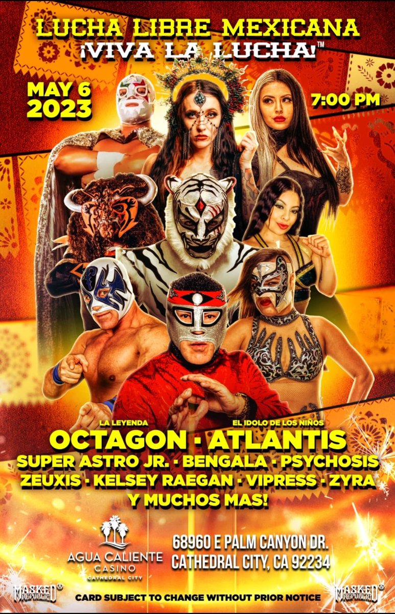 Hey SoCal! We’re coming back to <a href="/AguaCalienteCC/">Agua Caliente Cathedral City</a> for the 2nd night of a PACKED Cinco de Mayo weekend mini-tour. Tickets on sale soon - and it WILL sell out like all of the rest have!  <a href="/Atlantis_CMLL/">Atlantis CMLL</a> <a href="/Octagon_real/">OCTAGÓN EL AMO DE LOS 8 ÁNGULOS</a> <a href="/PsicosisOficial/">PSYCHOSIS OG</a> <a href="/jrsuperastro/">Super Astro jr</a> <a href="/ZeuxisLucero/">Zeuxis Lucero (セウシス)</a> y mas mas mas