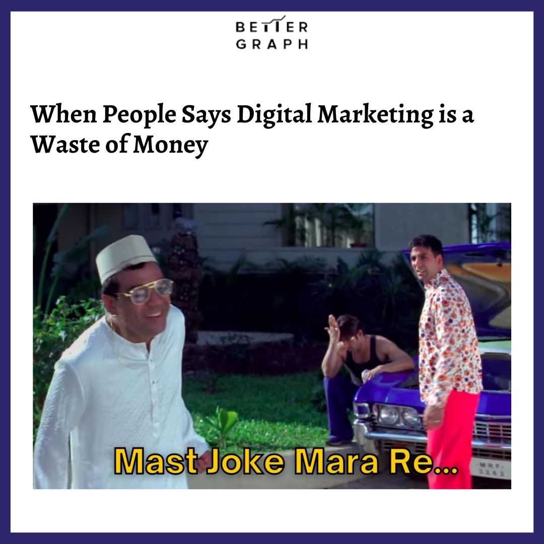 bettergraph's tweet photo. Digital marketing is not a waste of money but an investment in your business.
To know more, we are waiting for you at: https://t.co/ID4agUrUti
Email: sales@bettergraph.com
Phone No.: +91-8800094244
#DigitalMarketing #BetterGraph #meme #phirherapheri #SEO https://t.co/NReqkifSxO