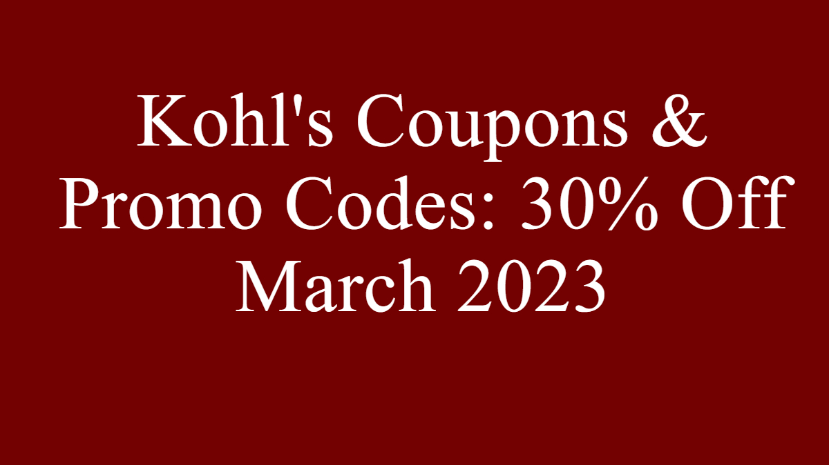 Kohl's Coupons & Coupon Codes: 30% Off - December 2023