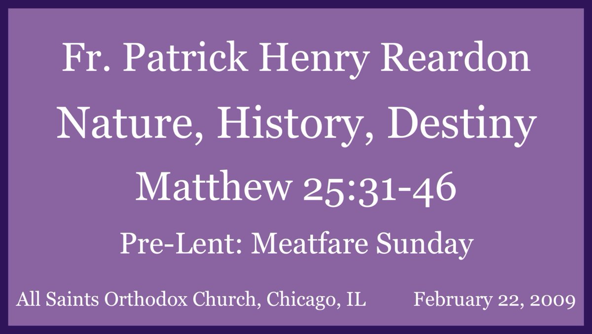FrPatReardon's tweet photo. Another homily from Meatfare Sunday -- this one was given on February 22, 2009. 

https://t.co/BpVRjskIPg https://t.co/FRVTKBc8yl