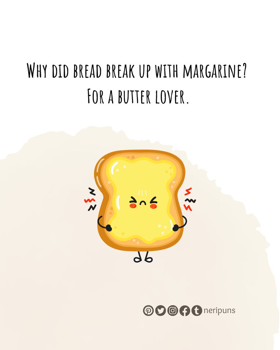 Why did bread break up with margarine? 
For a butter lover.
#puns #punquotes #wordpun #cutequote #funny #funnypun #funnyquote #wordplay #dailypun #punny #joke #dadjoke #funnydadjoke #stressbuster #foodpun #lovepun #butterlover #breadandbutter