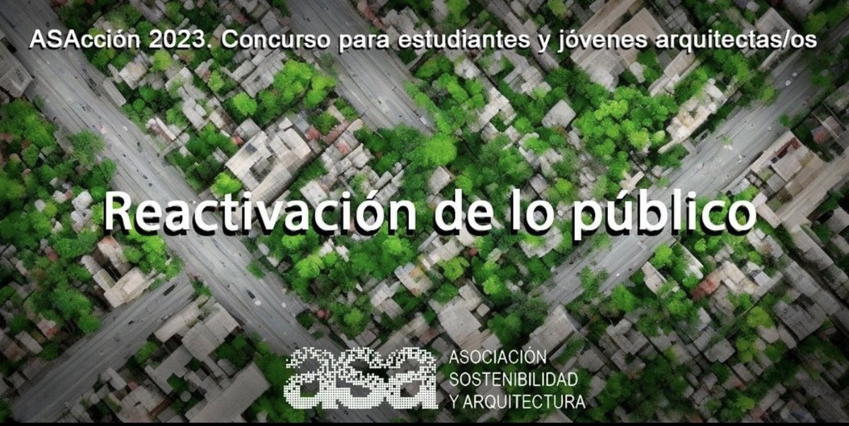 Concurso para estudiantes y jóvenes arquitectos.
ASAcción 2023: REACTIVACIÓN DE LO PÚBLICO.
Inscríbete antes del 24 de febrero (gratis).
3 premios de 2000 euros y hasta 3 accésits. 
Consulta las bases aquí: sostenibilidadyarquitectura.com/asaccion-2023/
@asociacionASA