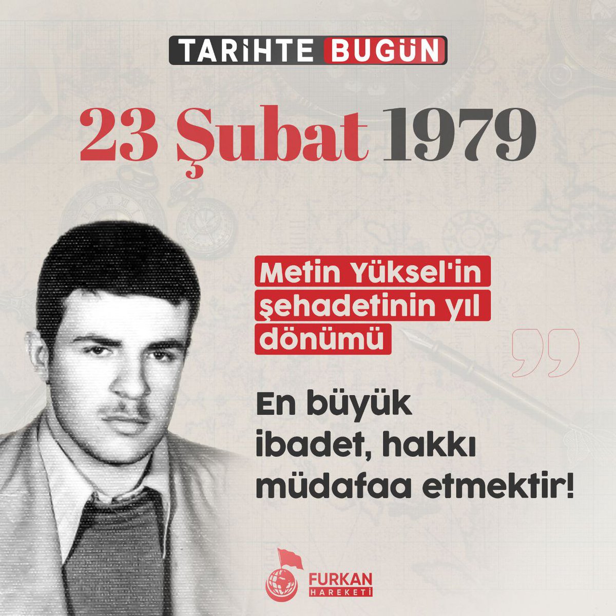 TARİHTE BUGÜN 

23 Şubat 1979 Metin Yüksel'in şehadetinin yıl dönümü

En büyük ibadet, hakkı müdafaa etmektir!

#MetinYüksel
#şehadetayı