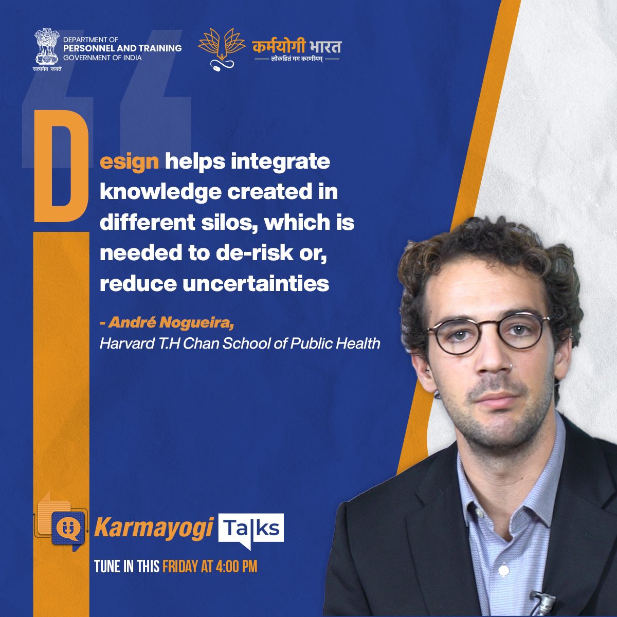 Karmayogi Bharat (@igotkarmayogi) on Twitter photo Coming up tomorrow at 4 PM- the next episode of #KarmayogiTalks!
#Watch Prof Patrick Whitney & André Nogueira, from <a href="/HarvardChanSPH/">Harvard T.H. Chan School of Public Health</a>, talk on Design Change, Innovation Gap & Value Webs with Sh Praveen Pardeshi (Member, CBC) & Sh Abhishek Singh (CEO, Karmayogi Bharat).
<a href="/DoPTGoI/">DoPT</a> Coming up tomorrow at 4 PM- the next episode of #KarmayogiTalks!
#Watch Prof Patrick Whitney & André Nogueira, from <a href="/HarvardChanSPH/">Harvard T.H. Chan School of Public Health</a>, talk on Design Change, Innovation Gap & Value Webs with Sh Praveen Pardeshi (Member, CBC) & Sh Abhishek Singh (CEO, Karmayogi Bharat).
<a href="/DoPTGoI/">DoPT</a>