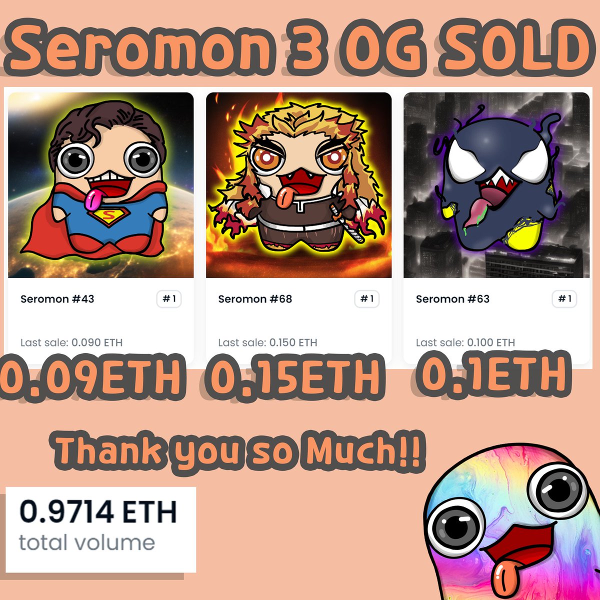 [세로몬OG 판매완료]

3시간전에 OG세로몬 3마리가 판매되었습니다!! 
무려 Total: 0.34ETH 가져가셨네요 ㅎ
감사합니다!

저희는 최근 백서 작성에 정신이 없네요ㅠ
#sold #NFT #opensea