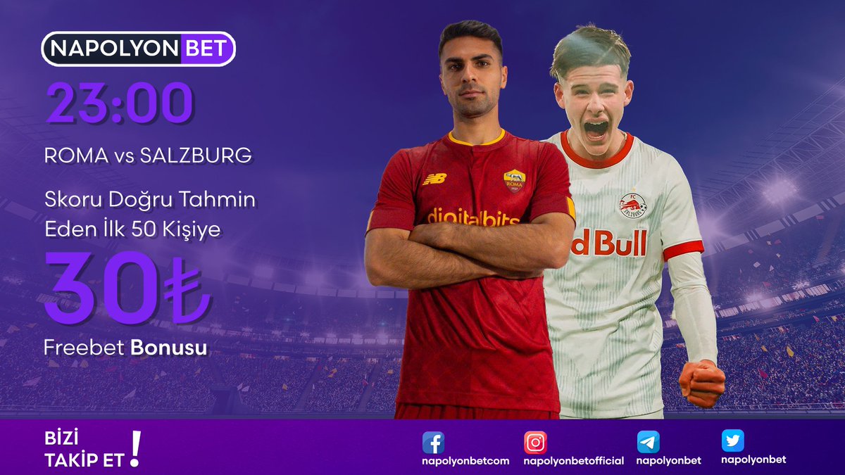 ✨NAPOLYONBET'TE ETKİNLİK VAKTİ !

- Roma vs Salzburg 23:00

- Skoru Doğru Tahmin Eden İlk 50 Kişiye 30₺ Freebet!

- 2 arkadaşını etiketle

- Doğru skoru yorumlara yaz

❗️ Son İşlem Bonus Olan Üyeler Faydalanamaz.

➡️ NAPOLYONBET güvenli,keyifli ve kazançlı günler diler