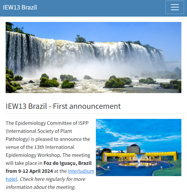 Interested in the recent advances in the field of plant disease epidemiology? Consider attending the 13th International Epidemiology in Brazil next year! Save the date -> 9-12 April 2024.  
Check our website for updated info:
iew13.netlify.app