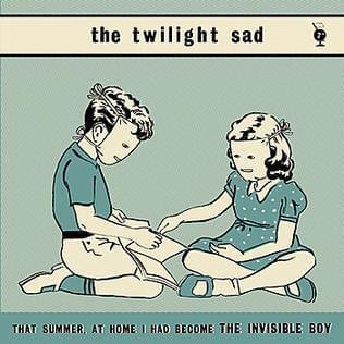 5 #ScottishTop10 
The Twilight Sad - That summer at home i had become the invisible boy.

A real fave of mine. Brilliant lyrics on a wall of immense sonics.  #thetwilightsad 

youtu.be/nkUW_Kt9Nxg