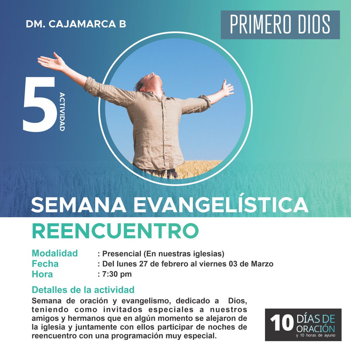 🚨Actividad 5: “Semana evangelística: Reencuentro”
Del lunes 27 de febrero al viernes 3 de Marzo, desde las 7:30 pm, tú eres nuestro invitado especial, No puedes faltar… Te esperamos! 😁👍🏻

👉🏻 #PrimeroDios
👉🏻 #10DíasDeOración
👉🏻 #PreparaciónParaLaVictoria
👉🏻 #DMCajamarcaB