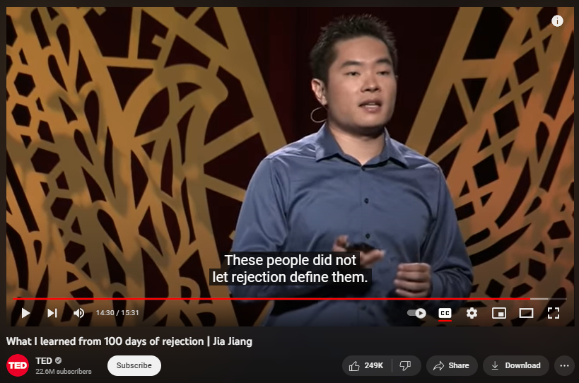 buat aku yg sering takut sama rejection, TED Talk ini ngena banget :")

"most successful people do not let rejection define them. they let their reaction to rejection define themselves."

pengen deh nyoba 30 days of rejection juga