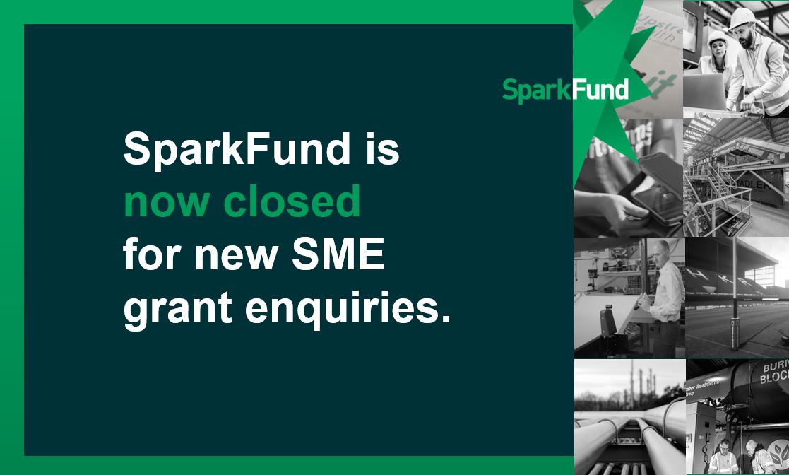 📢 SparkFund is now closed for new SME grant enquiries.

Already submitted an enquiry or grant application? Don't worry, our team are working hard to ensure they are processed and grants are awarded (if we can).

#ItStartsWithASpark