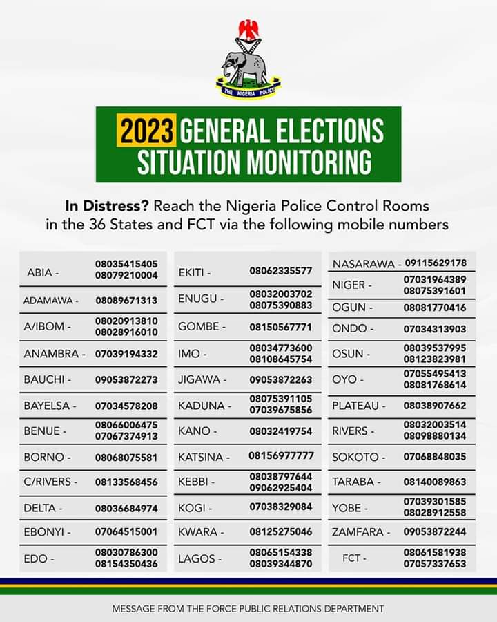 Ondoeyee's tweet photo. @PoliceNG has rolled out emergency contact of all Police Commands as part of the strategy to ensure a peaceful election on Saturday. 

Election is not a war. Report any violent act to the security agents.  #Nigeriadecide2023 https://t.co/1bCQkHatzU