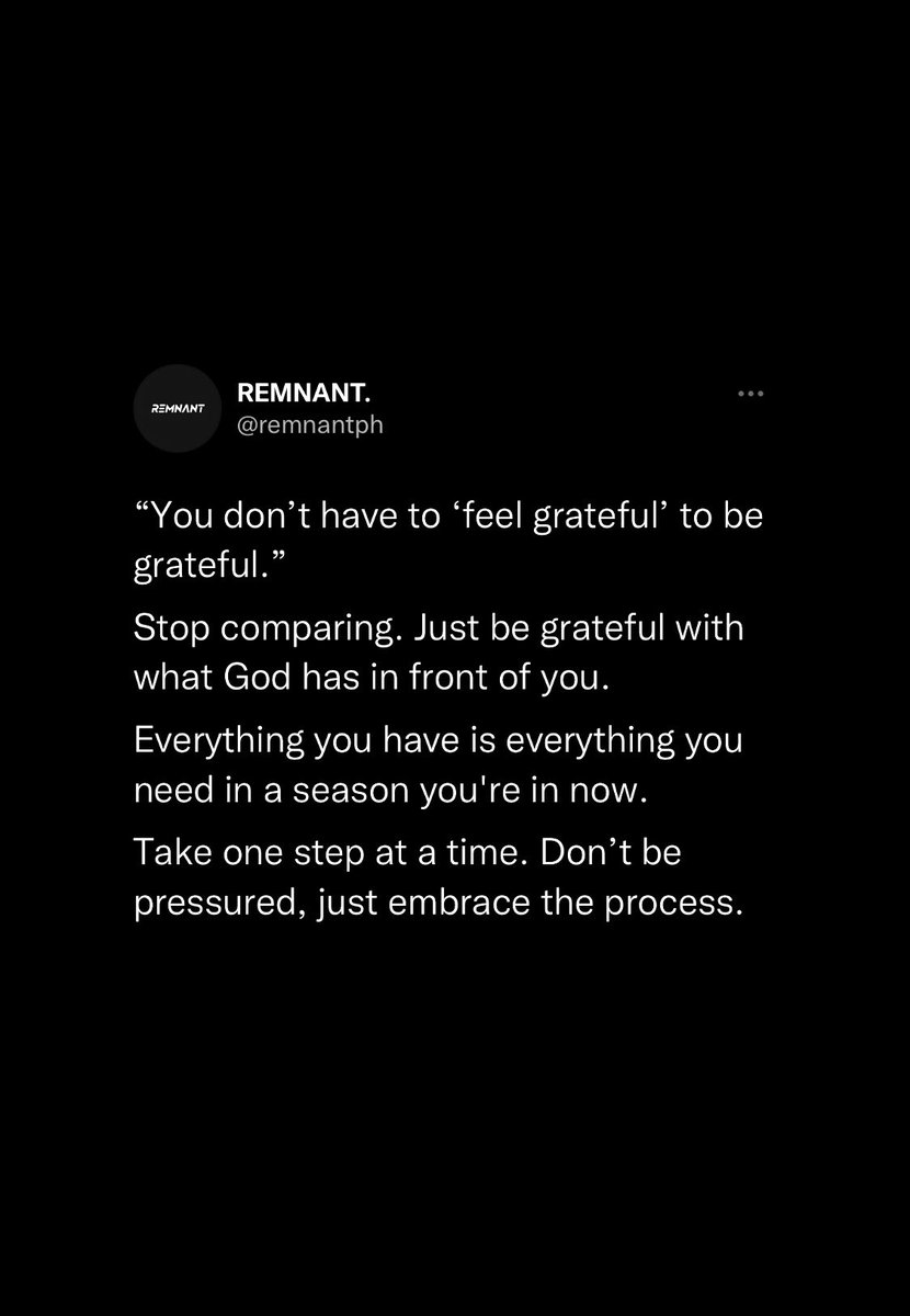 remnantph's tweet photo. “Take a moment to appreciate every blessing you have, every hardship you have overcome with God, every promise He has fulfilled in your life, the air you are breathing right now, and you will feel more grateful and blessed.” https://t.co/4seFges3nh