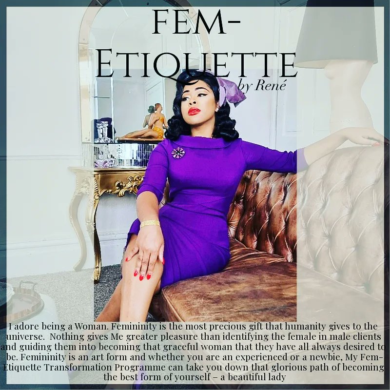 Male-to-Female Transformation services. (Fem Etiquette by René)
Now taking bookings for March 

sissy makeover 
Girlie shopping trips 
and much more visit the website for more info