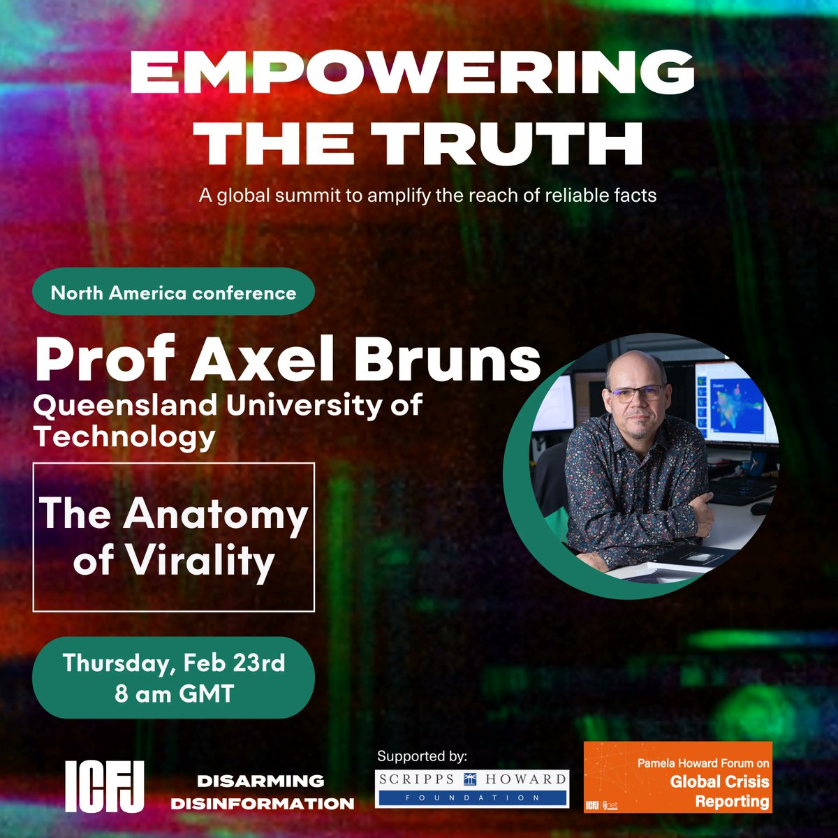 ICFJ's tweet photo. Our Empowering the Truth Global Summit is kicking off w/ a keynote w/ Prof. Axel Bruns. An expert in digital media &amp; disinformation, he'll explore the anatomy of virality, examining how #disinfo spreads &amp; how we can use it to make truth go viral. Register: https://t.co/cYEtWDeTtM https://t.co/rAiPGFmMJL