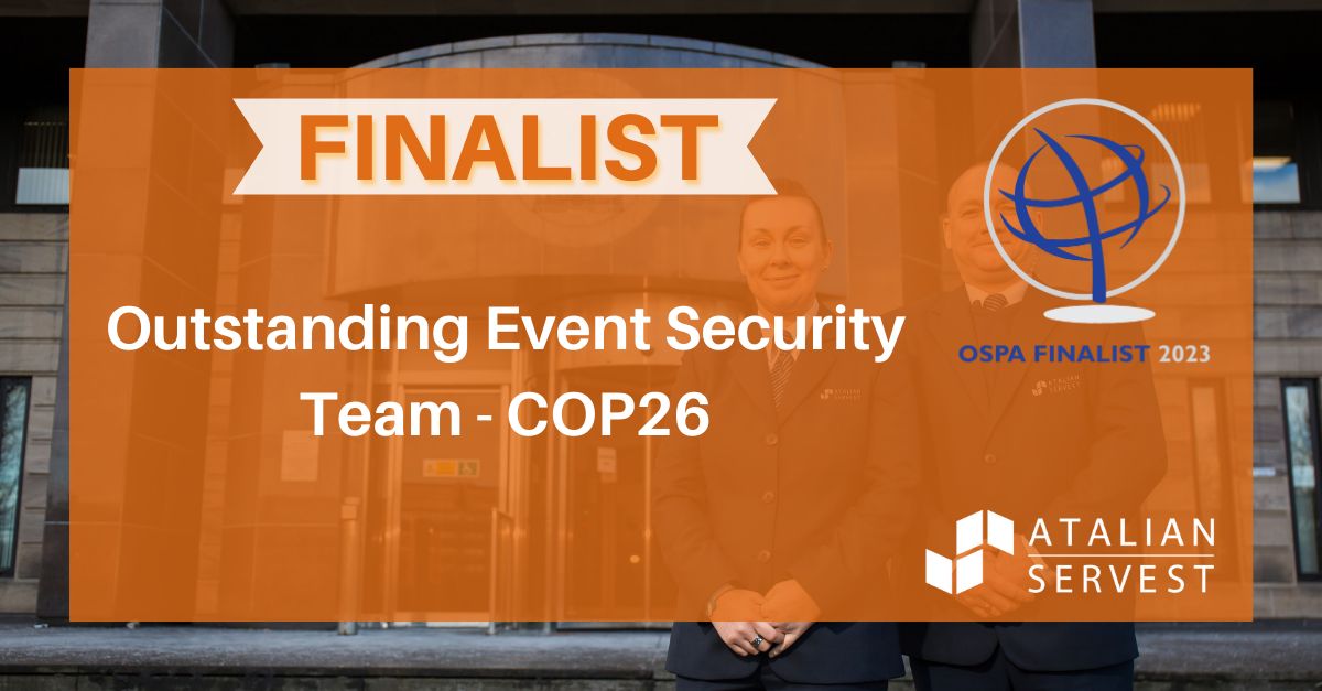 Tonight, the Atalian Servest security team will be at the OSPAs as finalists for the ‘Outstanding Event Security Team’ award for their tremendous work at COP26. Our Incentive FM Gunwharf Quay's team are also shortlisted for the ‘Outstanding Security Training Initiative’ award.