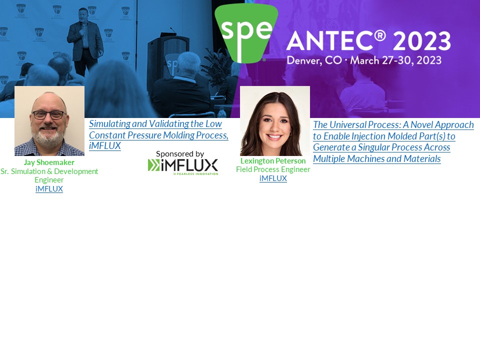 iMFLUXinc's tweet image. Will we see you at ANTEC 2023 in Denver? 
We are excited for  Jay Shoemaker, #iMFLUX Sr. Simulation and Development Engineer, to speak on Tuesday 3/28 at 2:30 pm - &quot;Simulating and Validating the Low Constant Pressure Molding Process&quot;. 
#fearlessinnovation 
#antec2023
#spe