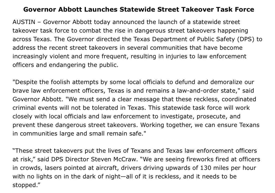 GregAbbott_TX's tweet image. Launching a statewide task force with @TxDPS to combat the rise in dangerous street takeovers happening across Texas.

Texas is a law-and-order state and will not tolerate these reckless, coordinated criminal events.