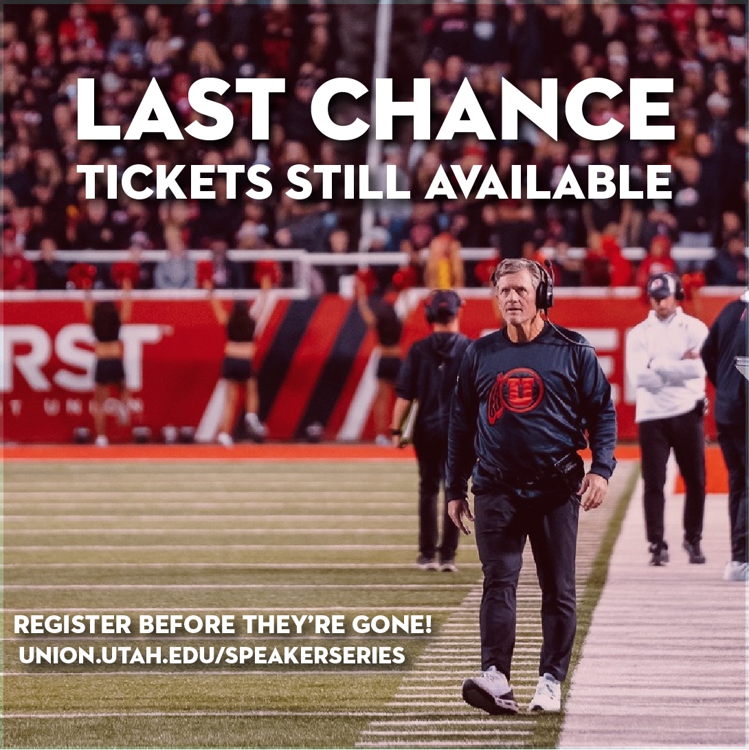 Hurry! Don't miss your chance to hear from a legendary coach! Get your last minute tickets to the Union Scholarship Speaker Series featuring Kyle Whittingham &amp; support a great cause. Students are FREE. $10 for public.