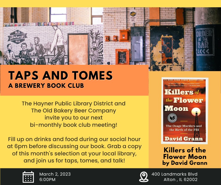 The Hayner Public Library District (@haynerlibrary) on Twitter photo It's only a week until our next Taps and Topes Book Club meeting with <a href="/OldBakeryBeer/">Old Bakery Beer</a>! Join us next Thursday at 6 pm for a drink and discussion of <a href="/DavidGrann/">David Grann</a>'s Killers of the Flower Moon!
#altonillinois #bookclub #library #killersoftheflowermoon It's only a week until our next Taps and Topes Book Club meeting with <a href="/OldBakeryBeer/">Old Bakery Beer</a>! Join us next Thursday at 6 pm for a drink and discussion of <a href="/DavidGrann/">David Grann</a>'s Killers of the Flower Moon!
#altonillinois #bookclub #library #killersoftheflowermoon