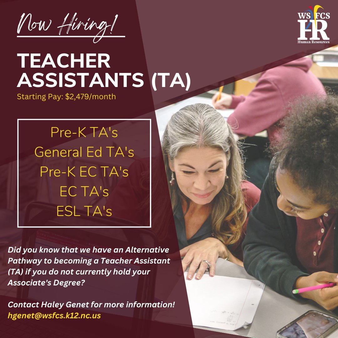 We are now hiring for Teacher Assistants! Did you know that we offer an alternative pathway to becoming a TA if you do not have your Associate's Degree? Contact Haley Genet on our Recruitment Team for more information on our Alternative Pathway. hgenet@wsfcs.k12.nc.us.