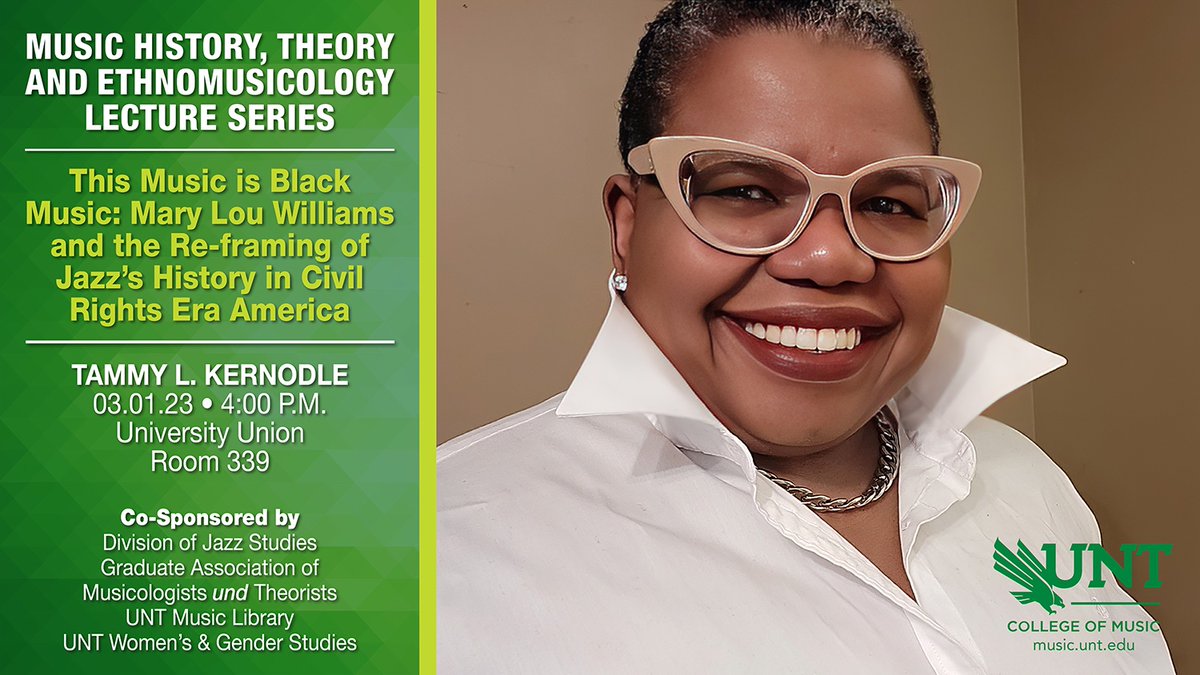 You are invited to attend Dr. Tammy Kernodle's lecture, "This Music is Black Music: Mary Lou Williams and the Re-framing of Jazz's History in Civil Rights Era America," on Wednesday, March 1 at 4:00 pm in the UNT Union, Room 339.